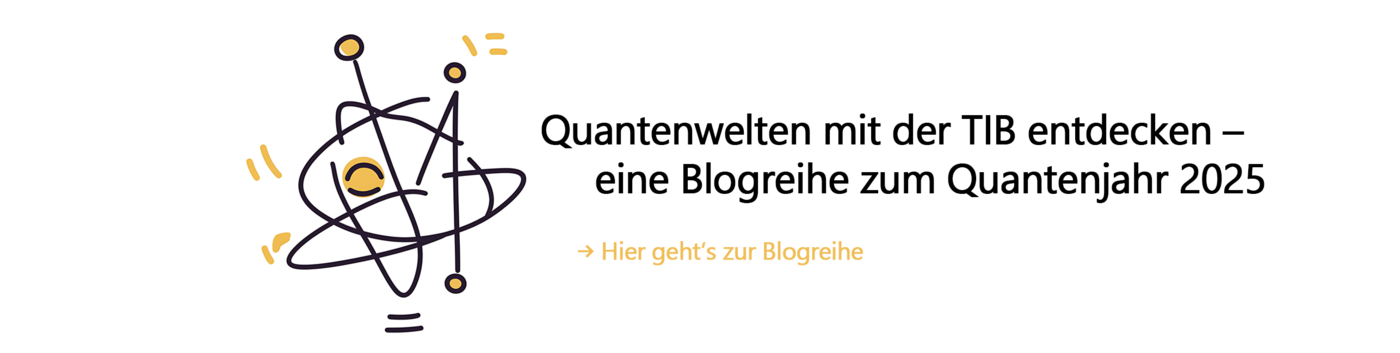 Ein Banner zur Verlinkung zu einer TIB-Blogreihe zum Quantenjahr 2025, mit einer Grafik welche die Vernetzung der Welt darstellt.